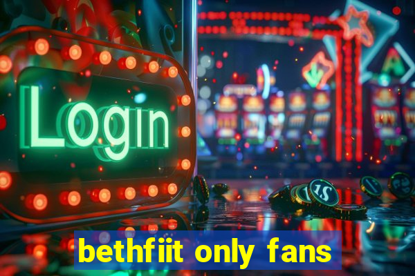 bethfiit only fans